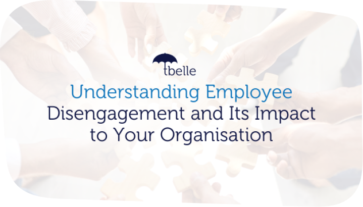 Understanding Employee Disengagement and Its Impact to Your Organisation WEBP