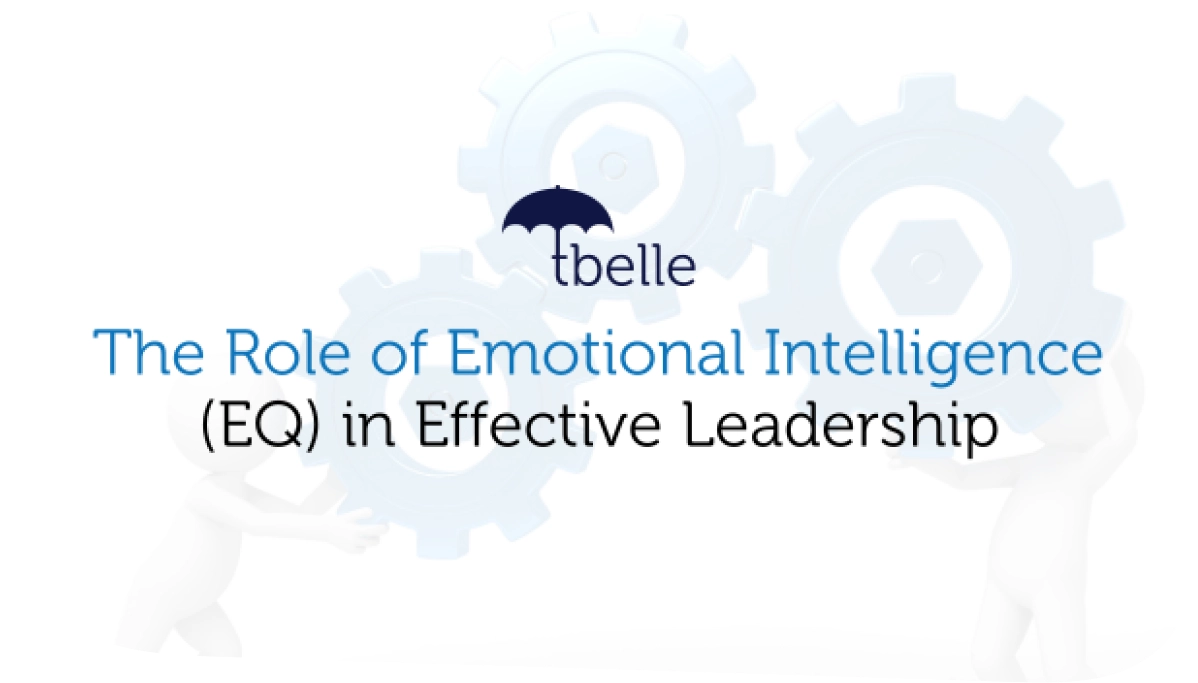 The Role of Emotional Intelligence (EQ) in Effective Leadership | Tbelle